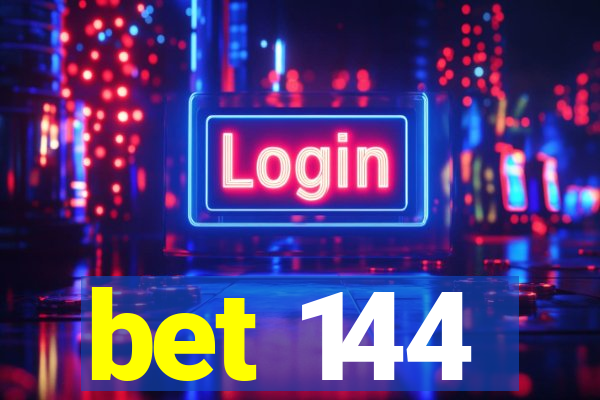 bet 144